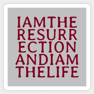 I Am The Resurrection, burgundy Sticker